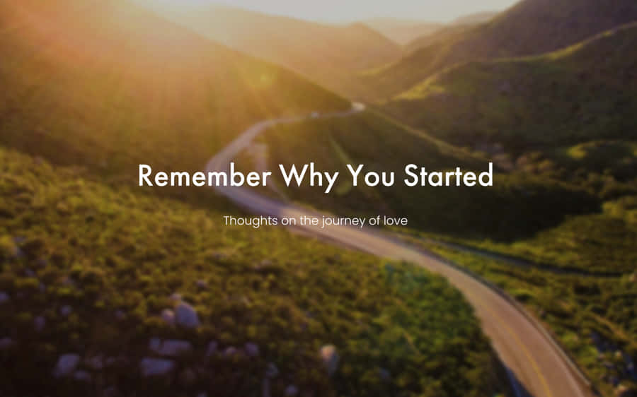 Remember Why You Started Wallpaper