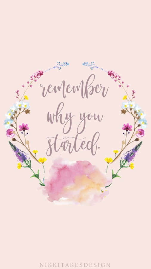 Remember Why You Started Wallpaper