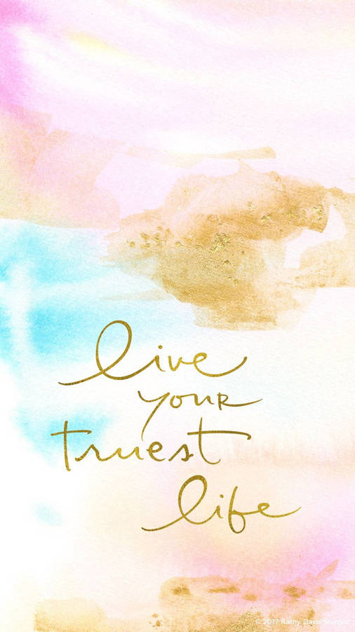 Rose Gold Tumblr Truest Life Quote Wallpaper