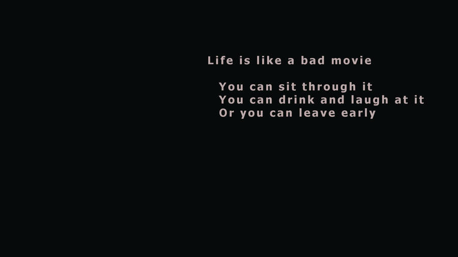 Sad Aesthetic Desktop Life Is Like A Bad Movie Quote Wallpaper