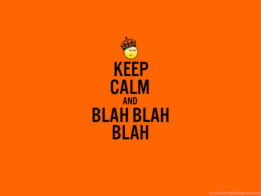 Sarcastic Keep Calm Quote Wallpaper