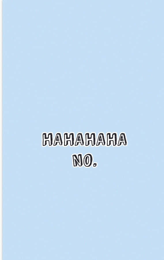 Sarcastic Laugh And No Wallpaper