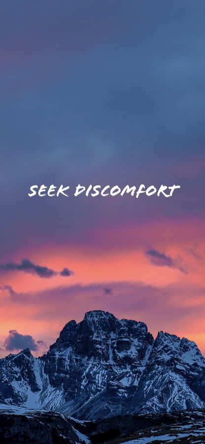 Seek Discomfort And Be Uncomfortable Wallpaper