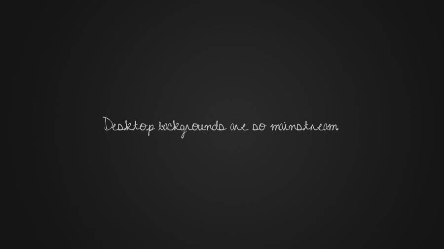 So Mainstream Tumblr Desktop Wallpaper