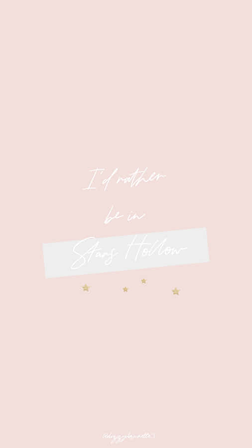 Stars Hollow Gilmore Girls Quote Wallpaper Wallpaper