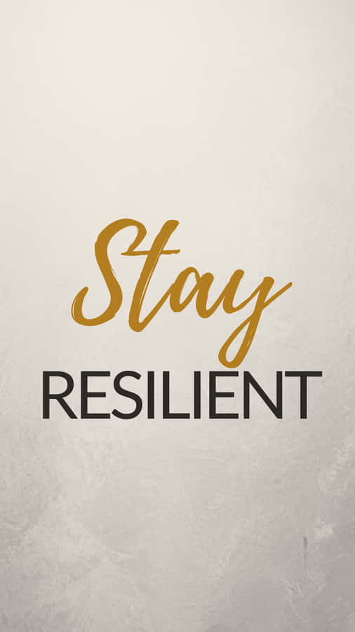 Stay Resilient Reminder Wallpaper