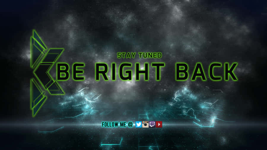 Stay Tuned Be Right Back Wallpaper