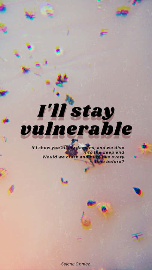 Stay Vulnerable Phone Wallpaper