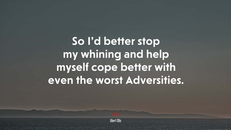 Stop Whining Adversity Quote Wallpaper