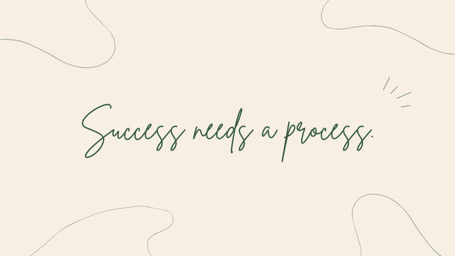 Success Process Quote Background Wallpaper