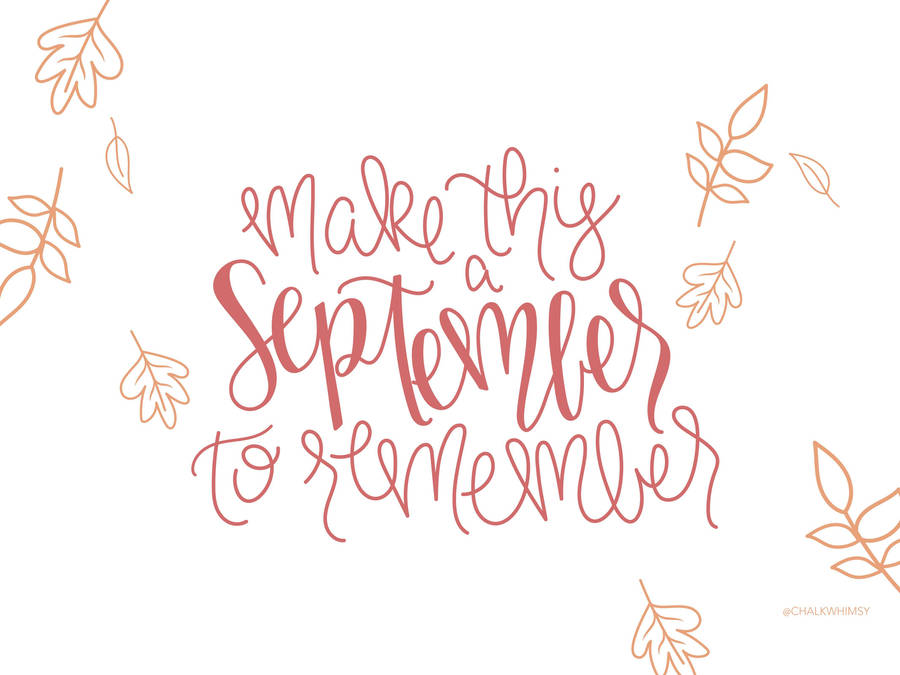 Take A Moment To Remember The Beauty Of September. Wallpaper