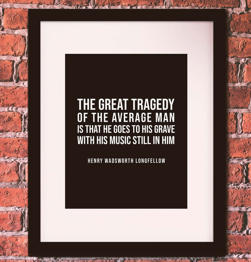 Tragedy Quote Framed Artwork Wallpaper
