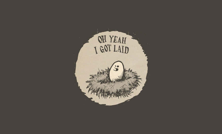 Uncomfortable Egg Wallpaper