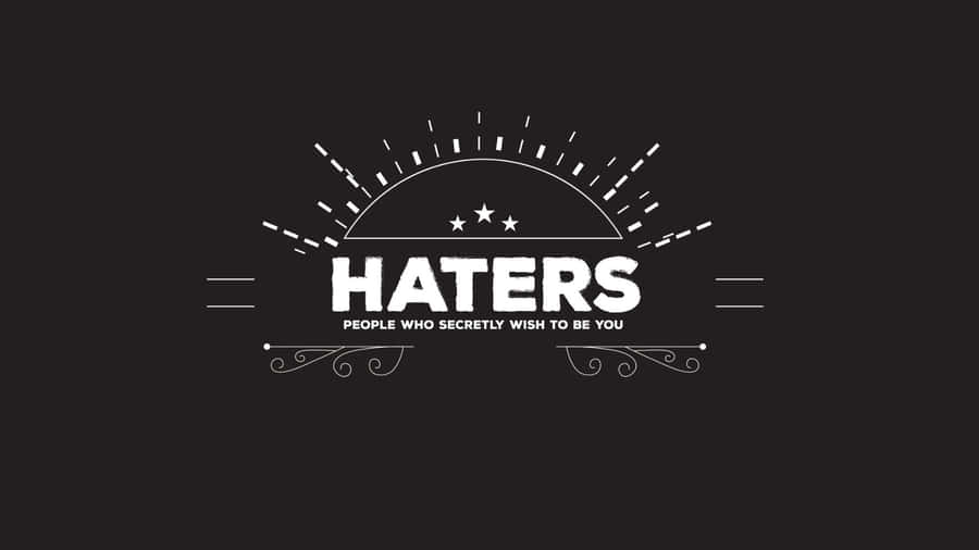 Understanding Haters Mindset Wallpaper