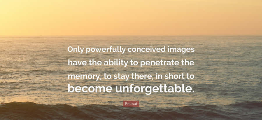 Unforgettable Ocean Quote Brassai Wallpaper