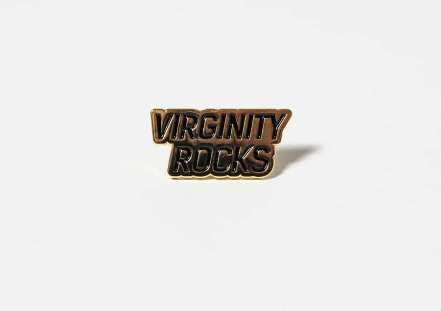 Virginity Rocks Pin Badge Wallpaper