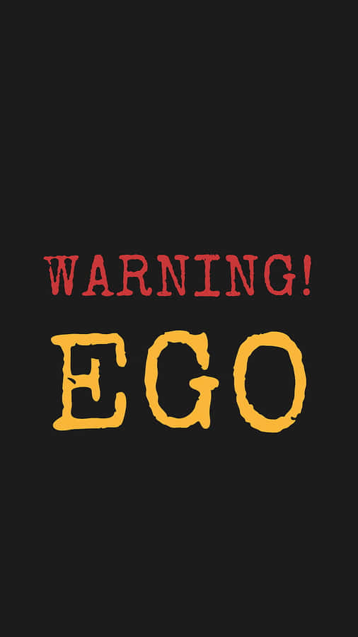 Warning Ego Alert Graphic Wallpaper
