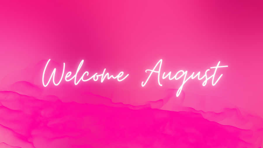 Welcome August Neon Sign Pink Background Wallpaper