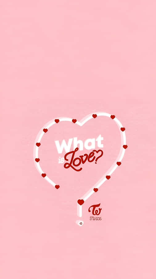 What Is Love Kpop Theme Wallpaper