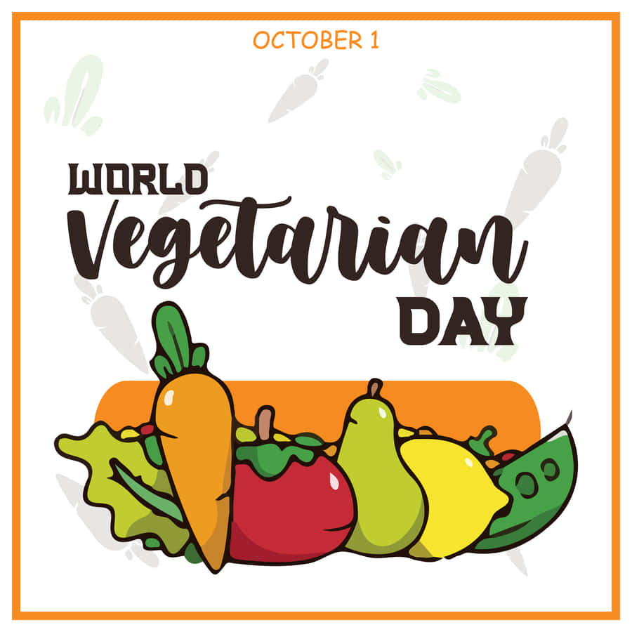 World Vegetarian Day October1st Wallpaper