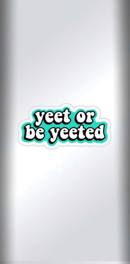 Yet Or Be Yettee Sticker Wallpaper