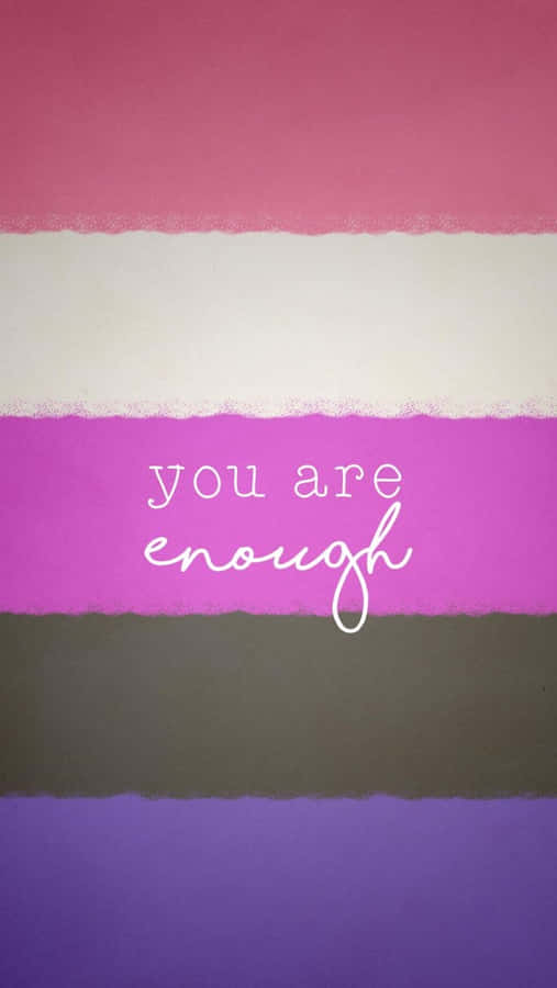 You Are Enough Art Print Wallpaper