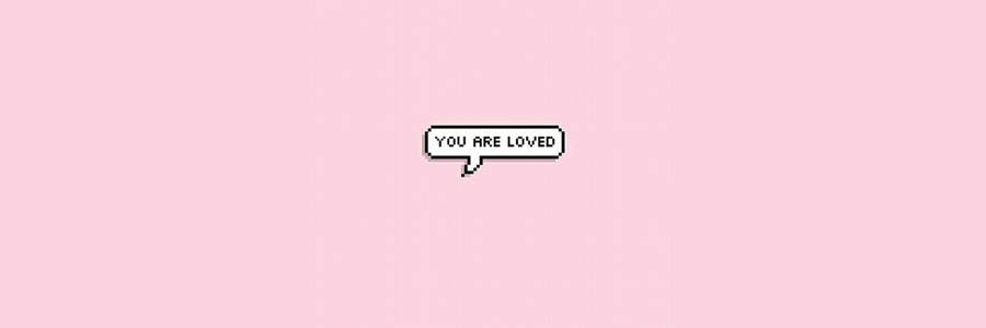 You Are Loved Twitter Header Wallpaper