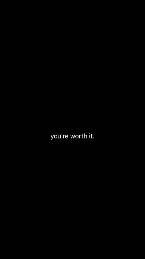 Youre Worth It Inspirational Quote Wallpaper