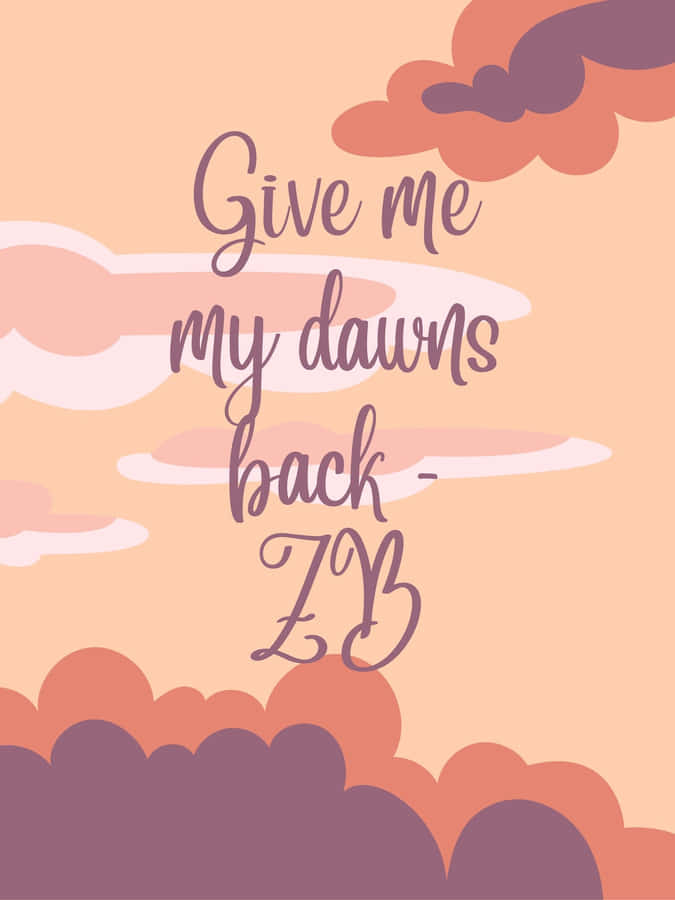 Zach Bryan Dawns Back Quote Wallpaper