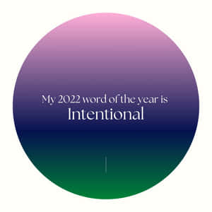 2022 Word: Intentional Wallpaper