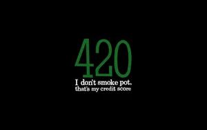 420 Credit Score Weed Score Wallpaper