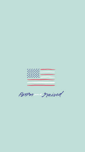 4thof July Bornand Raised Aesthetic Wallpaper