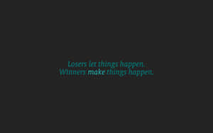 A Black Background With The Words, Joseph Makes Things Happen, Winners Make Things Happen Wallpaper