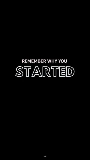 A Black Background With The Words Remember Why You Started Wallpaper