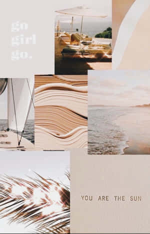 A Collage Of Photos With The Words Go Girl You Are The Sun Wallpaper