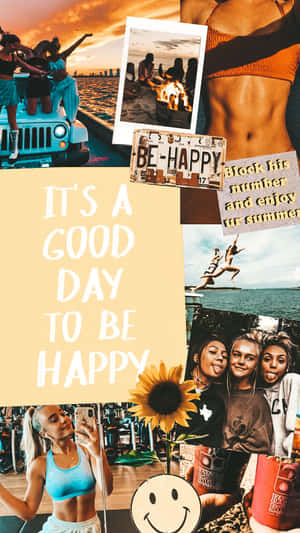 A Collage Of Photos With The Words'it's A Good Day To Be Happy' Wallpaper