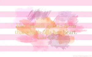 A Pink And White Striped Background With The Words, Have Growth Speaks From The Heart Wallpaper