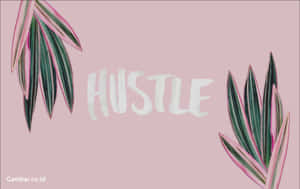 A Pink Background With The Word Hustle On It Wallpaper