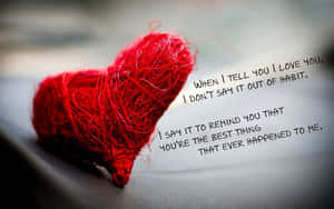 A Red Heart With The Words When I Tell You I Love You Wallpaper