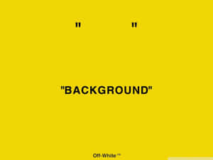A Yellow Background With The Words Background Wallpaper