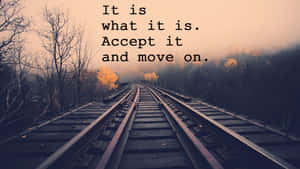 Acceptance Motivational Quote Railroad Wallpaper