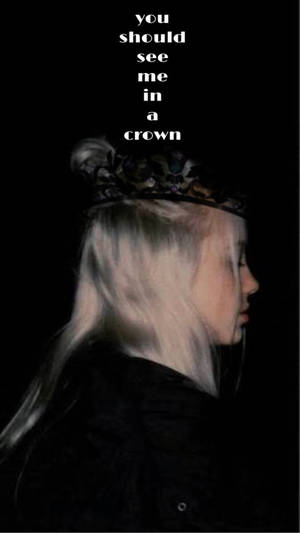 Aesthetic Billie Eilish You Should See Me In A Crown Wallpaper