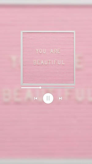 Aesthetic Music With You Are Beautiful Wallpaper
