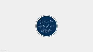 Aesthetic Quotes It's Never Too Late Wallpaper