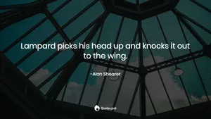 Alan Shearer Lampard Quote Wallpaper