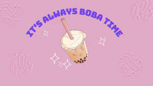 Always Boba Time Aesthetic Wallpaper Wallpaper