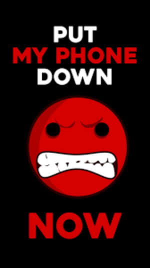 Angry Emoji Put Down My Phone Quotes Wallpaper