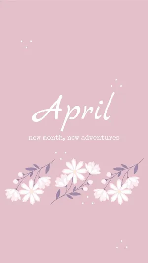 April New Month Adventures Wallpaper