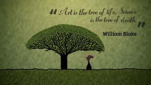 Art Science Life Death Quote William Blake Wallpaper