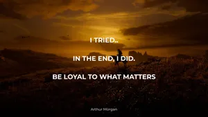 Arthur Morgan Loyalty Quote Wallpaper